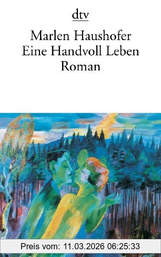 Marlen Haushofer Eine Handvoll Leben, Roman