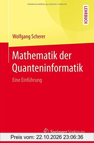 Mathematik der Quanteninformatik: Eine Einführung