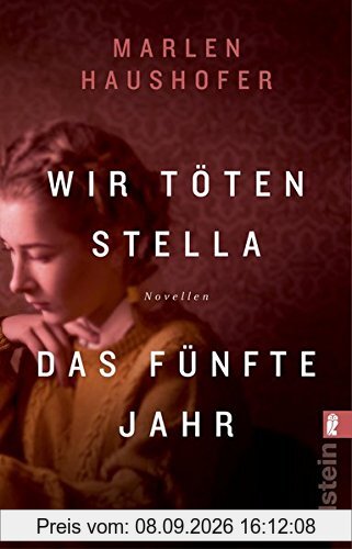 Wir töten Stella / Das fünfte Jahr: Novellen