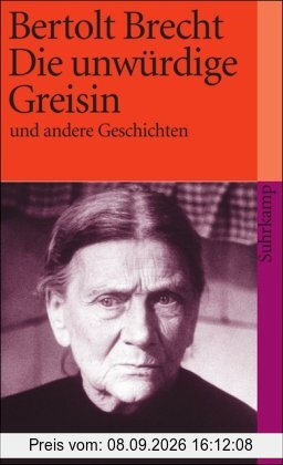 Die unwürdige Greisin: Und andere Geschichten (suhrkamp taschenbuch)