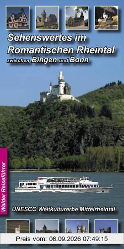 Sehenswertes im Romantischen Rheintal zwischen Bingen und Bonn