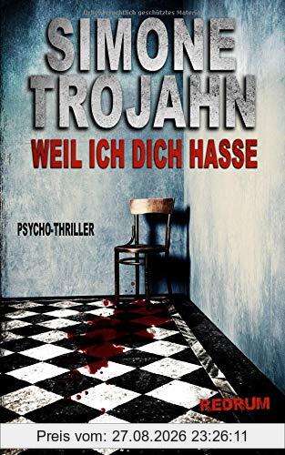 Weil ich dich hasse