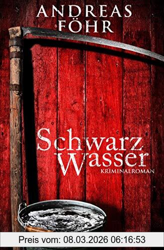 Andreas Föhr Schwarzwasser, Kriminalroman (Ein Wallner & Kreuthner Krimi, Band 7)
