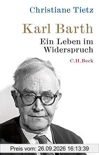 Karl Barth: Ein Leben im Widerspruch