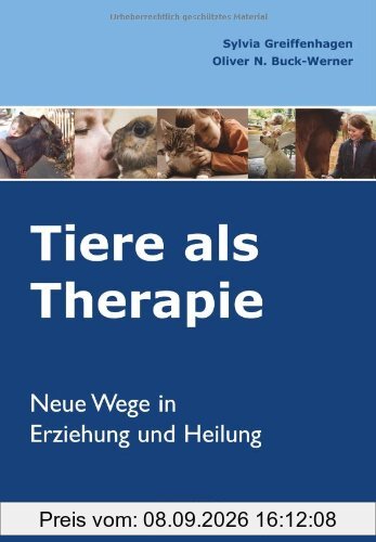 Tiere als Therapie. Neue Wege in Erziehung und Heilung.