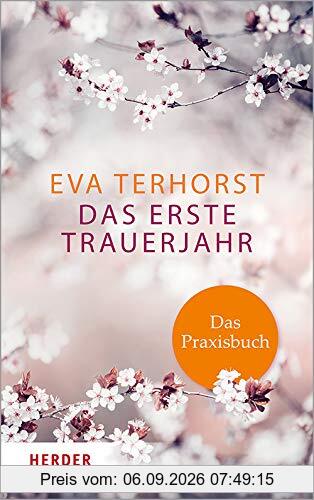 Das erste Trauerjahr - das Praxisbuch
