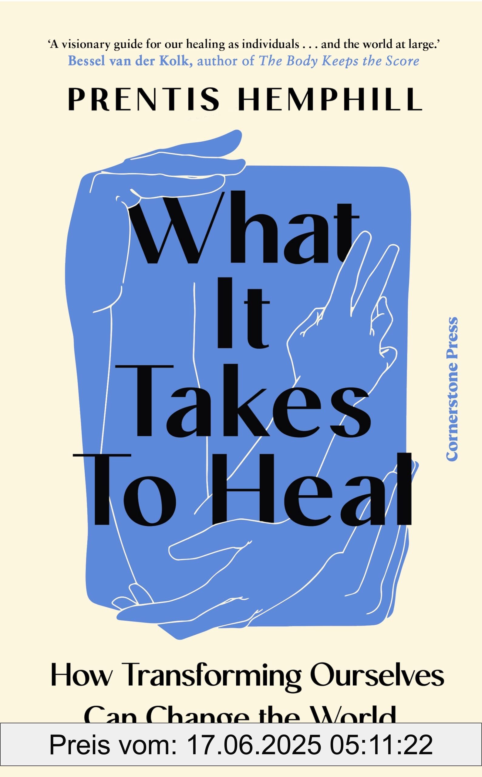 Brand : Random House UK Ltd, Binding : paperback, Label : What It Takes To Heal : How Transforming Ourselves Can Change the World, medium : paperback, numberOfPages : 256, publicationDate : 2024-07-25, releaseDate : 2024-07-25, languages : english, ISBN : 1529935644