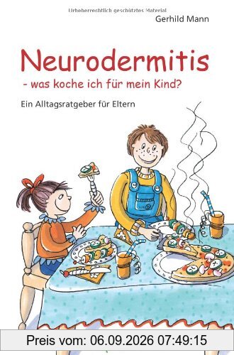 Neurodermitis, was koche ich für mein Kind? Ein Alltagsratgeber für Eltern