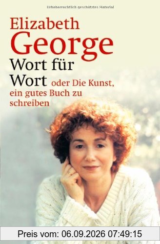 Wort für Wort - oder Die Kunst, ein gutes Buch zu schreiben