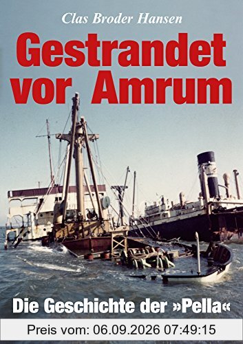 Gestrandet vor Amrum: Die Geschichte der Pella