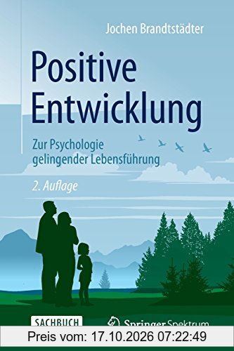 Positive Entwicklung: Zur Psychologie gelingender Lebensführung