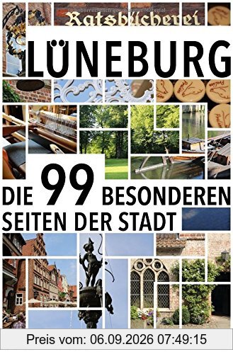 Lüneburg: Die 99 besonderen Seiten der Stadt