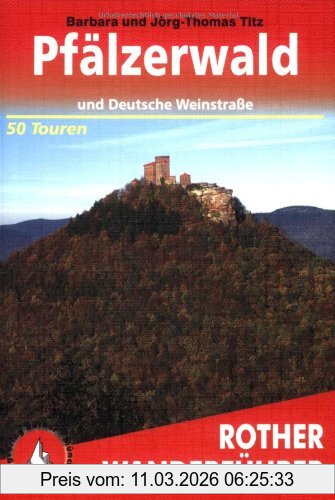Barbara Christine Titz Pfälzerwald Und Deutsche Weinstraße, 50 Ausgewählte Tal- Und Höhenwanderungen Der Region Leiningerland, Haardt, Weinstraße Und Pfälzerwald. Die
