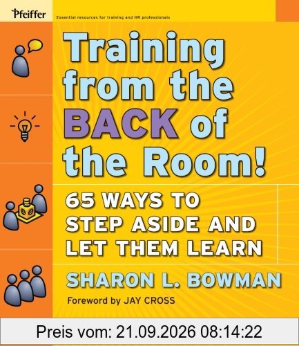 Training from the Back of the Room!: 65 Ways to Step Aside and Let Them Learn