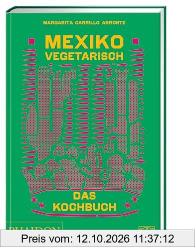 Mexiko vegetarisch – Das Kochbuch