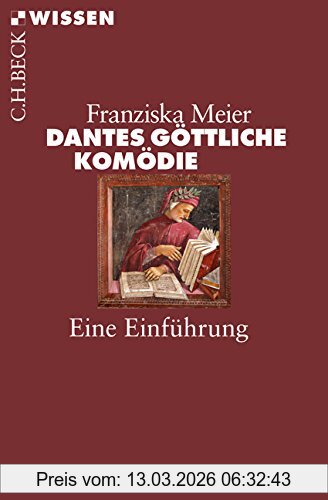 Franziska Meier Dantes Göttliche Komödie, Eine Einführung (Beck'sche Reihe)