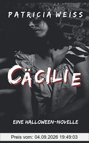 Cäcilie: Eine Halloween-Novelle