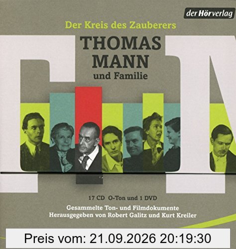 Der Kreis des Zauberers: Thomas Mann und Familie. Gesammelte Ton- und Filmdokumente Herausgegeben von Robert Galitz und Kurt Kreiler