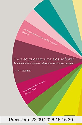 La enciclopedia de los sabores / The Flavor Thesaurus: Combinaciones, recetas e ideas para el cocinero creativo (Cocina)