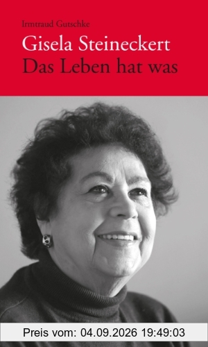 Gisela Steineckert. Das Leben hat was