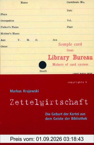 Zettelwirtschaft: Die Geburt der Kartei aus dem Geiste der Bibliothek