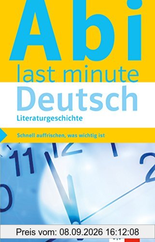 Klett Abi last minute Deutsch Literaturgeschichte: Schnell auffrischen, was wichtig ist!