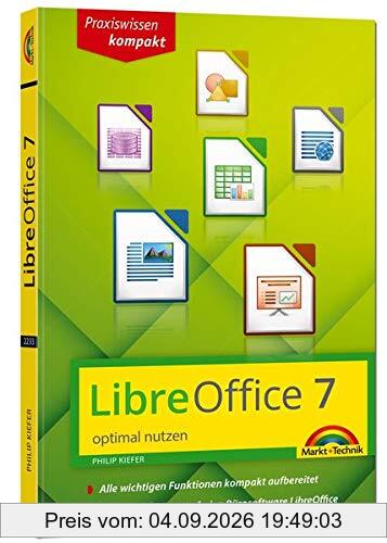 LibreOffice 7 optimal nutzen - Das Handbuch zur Software