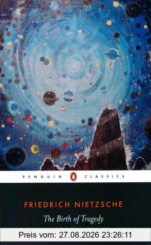 The Birth of Tragedy: Out of the Spirit of Music (Penguin Classics)