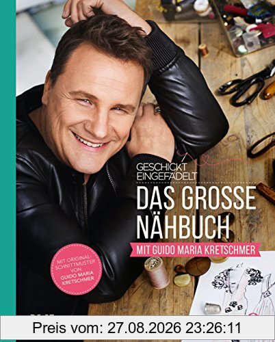 Geschickt eingefädelt - Das große Nähbuch mit Guido Maria Kretschmer