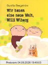 Wir bauen eine neue Welt, Willi Wiberg