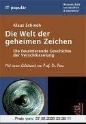 Die Welt der geheimen Zeichen. Die faszinierende Geschichte der Verschlüsselung.
