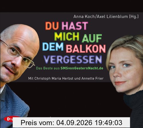 Du hast mich auf dem Balkon vergessen: Das Beste aus SMSvonGesternNacht.de