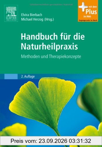 Handbuch für die Naturheilpraxis: Methoden und Therapiekonzepte - mit Zugang zum Elsevier-Portal