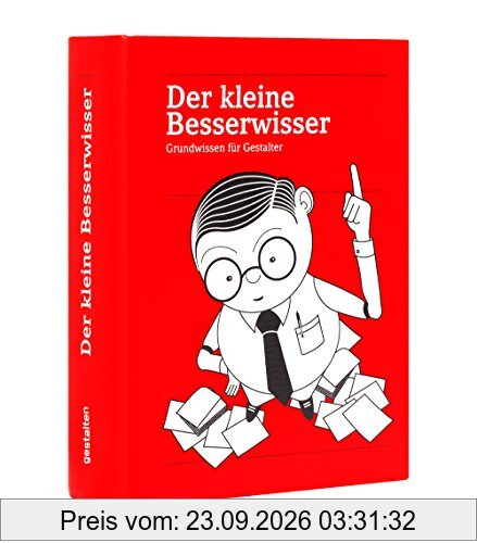 Der Kleine Besserwisser, Aktualisierte & erweiterte Ausgabe 2015: Grundwissen für Gestalter