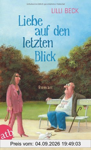 Liebe auf den letzten Blick: Roman