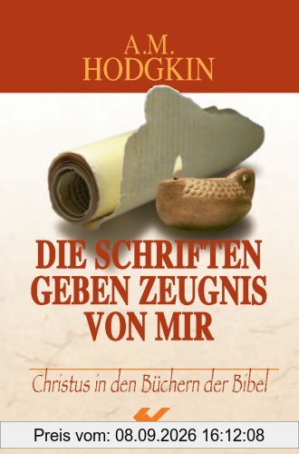 Die Schriften geben Zeugnis von mir. Christus in den Büchern der Bibel