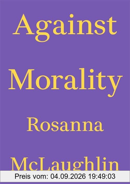 Against Morality (Critics' Essay, 1)