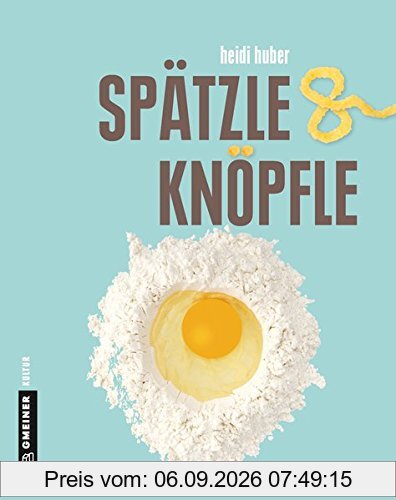 Spätzle und Knöpfle (Regionalgeschichte im GMEINER-Verlag)
