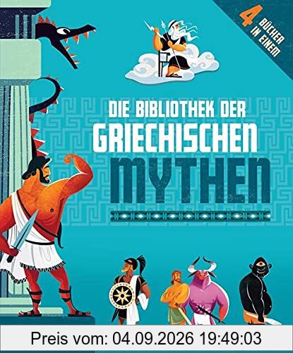 Die Bibliothek der Griechischen Mythen: 4 Bücher in einem: Zeus | Odysseus | Theseus und der Minotaurus | Herakles: 4 Bücher in einem: Zeus | Ulysses | Theseus und der Minotaurus | Herkules