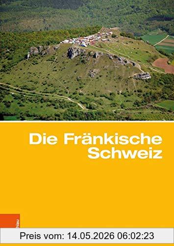 Herbert Popp Die Fränkische Schweiz, Traditionsreiche Touristische Region In Einer Karstlandschaft (Landschaften In Deutschland, Band 81)