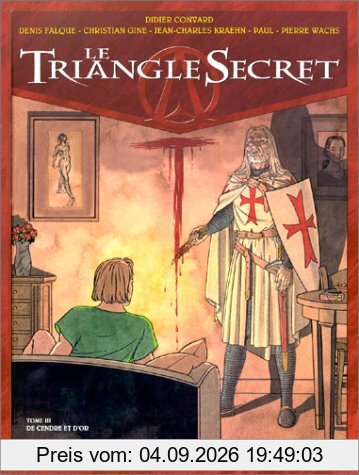Le triangle secret. Vol. 3. De cendre et d'or