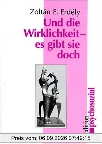 Und die Wirklichkeit, es gibt sie doch
