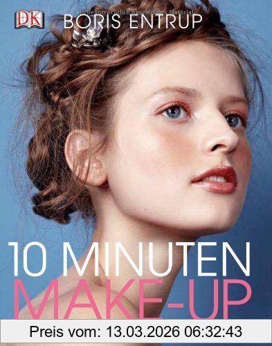 Boris Entrup 10 Minuten Make-up, 50 Komplette Looks, Step-by-Step