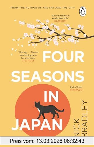 Nick Bradley Four Seasons In Japan, From The Author Of The Cat And The City, 'vibrant And Accomplished' David Mitchell, A Bbc Radio 2 Book Club Pick