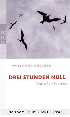 Drei Stunden Null: Deutsche Abenteuer