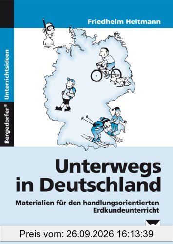 Unterwegs in Deutschland: Materialien für den handlungsorientierten Erdkundeunterricht