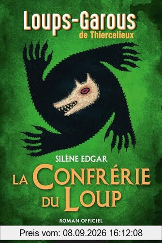 Les loups-garous de Thiercelieux. La confrérie du loup : roman officiel