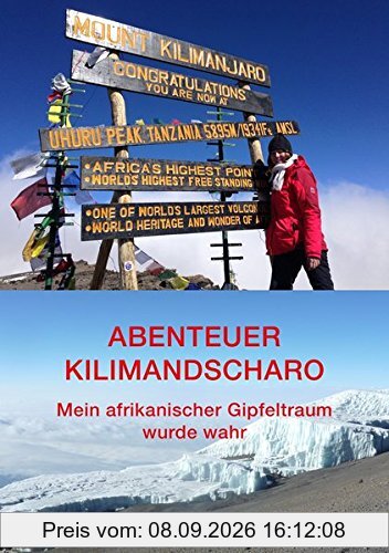 Abenteuer Kilimandscharo: Mein afrikanischer Gipfeltraum wurde wahr