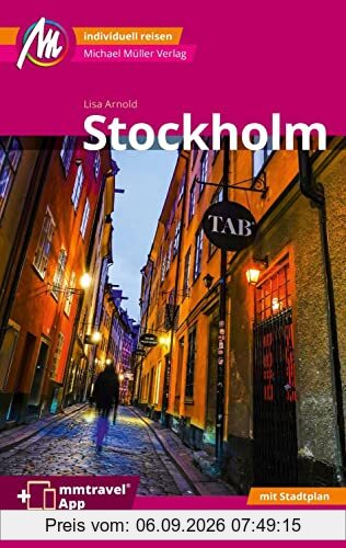 Stockholm MM-City Reiseführer Michael Müller Verlag: Individuell reisen mit vielen praktischen Tipps und Web-App mmtravel.com