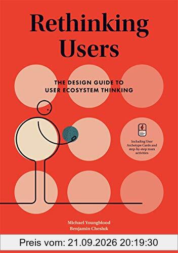 Rethinking Users : The Design Guide to User Ecosystem Thinking